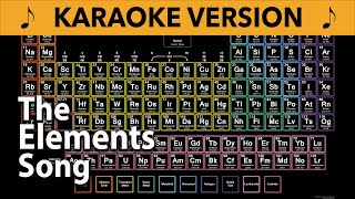 The 118 Elements Song  Karaoke Version [upl. by Garling933]