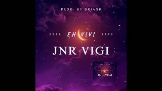 Jnr Vigi  Eh Vivi Snippet [upl. by Orose]