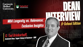 MBA Longevity vs Relevance Exclusive Insights by C Tad Brinkerhoff Tepper School of Business [upl. by Upali173]