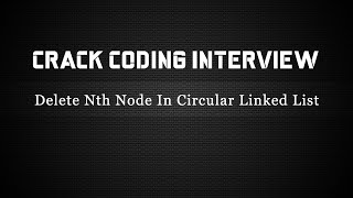 Delete Nth Node In A Circular Linked List  Data Structure  Python [upl. by Fillender]