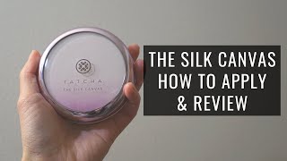 HOW TO USE TATCHA THE SILK CANVAS amp REVIEW [upl. by Anuahs]