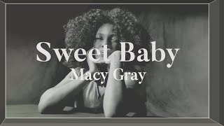 Macy Gray  Sweet Baby Lyrics [upl. by Stambaugh762]