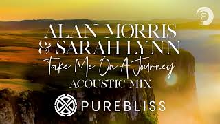 SUNDAY CHILL PICK Alan Morris amp Sarah Lynn  Take Me On A Journey Acoustic Mix PureBliss [upl. by Akcinat]