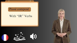 Passé Composé IR verbs [upl. by Ocer668]