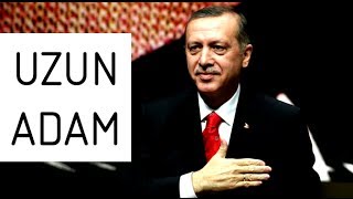 Recep Tayyip Erdoğan  UZUN ADAM  Murat Göğebakan [upl. by Tallula]