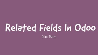 23 How To Add Related Fields In Odoo  Relational Fields In Odoo  Odoo 15 Tutorials [upl. by Koy]