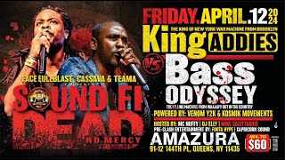 Bass Odyssey vs King Addies  Sound Fi Dead April 2024 Full Video  Amazura New York [upl. by Fisch]