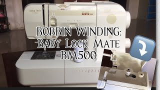 BOBBIN WINDING  Baby Lock Mate BM500 [upl. by Drawe]