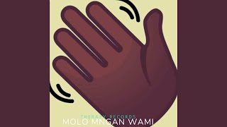 MOLO MNGAN WAMI Official Audio [upl. by Enileoj]