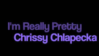 Chrissy Chlapecka Im Really Pretty karaoke onscreen lyrics [upl. by Elfstan]