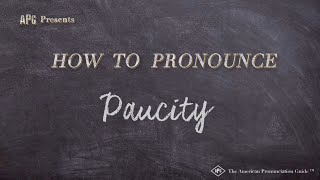 How to Pronounce Paucity Real Life Examples [upl. by Airdni]