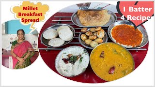 1 Millet Batter 4 South Indian Breakfast Recipes Spread I IdliDosaAppeThattePodi Idli I [upl. by Ailerua57]