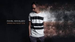 Pavel Khvaleev  Spring Neo Music 2018 [upl. by Ferro]