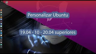 Personalizar ubuntu 2004 Gnome Shell  Customize ubuntu [upl. by Eesyak597]