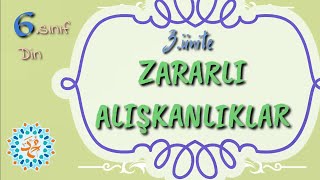 6sınıf Din Kül3ünite Zararlı AlışkanlıklarBaşlama sebepleriKorunma yollarıHzYahyaTebbet sure [upl. by Ephram]