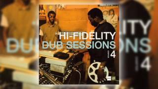 Hi Fidelity Dub Sessions Chapter 4 Full Album [upl. by Enyaj239]