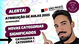 Atribuição de aulas 2025 Categoria C e Categoria I quais os significados Veja [upl. by Yenolem]