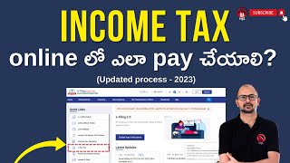 🔴 How to pay Income Tax Online Updated process 2023  Tax Payment on Income Tax Portal in Telugu [upl. by Rma894]