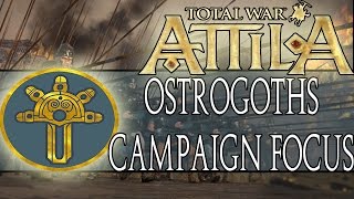 Total War ATTILA Ostrogoths Campaign Focus [upl. by Atinnod]