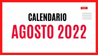 ▶️ CALENDARIO AGOSTO 2022 ✅ TODOS LOS DÍAS DEL MES DE AGOSTO 2022 🚀 DESCARGAR Y IMPRIMIR PDF AGOSTO [upl. by Berlyn]