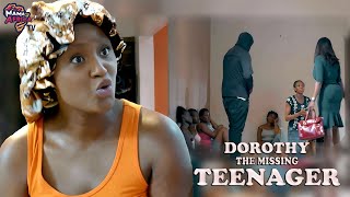 DOROTHY THE MISSING TEENAGERS  Dont Miss This Amazing Movie Based On Life Story  African Movies [upl. by Howlond]