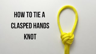 How to tie a Clasped Hands Knot [upl. by Aryn]