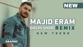 Majid Eram  Daghi Shodi  Remix  مجید ارم  داغی شدی [upl. by Eidroj]