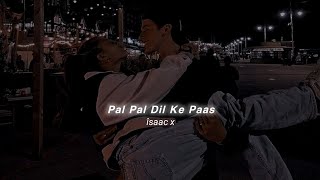 Pal Pal Dil Ke Pass SlowedReverb Arijit Singh  îsaac x [upl. by Naujud]