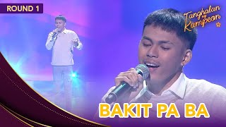 Jonel Bacanis Bakit Pa Ba brings tears to our eyes  Tanghalan Ng Kampeon [upl. by Ilanos]