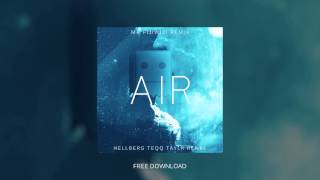 Hellberg amp Teqq ft Taylr Renee  Air Mr FijiWiji Remix Free Download [upl. by Crowns567]