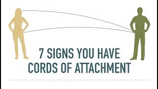 7 Signs That You Have Cords Of Attachment [upl. by Leahcin]