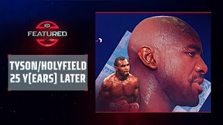 TysonHolyfield 25 Years Later  SC Featured [upl. by Ellen668]