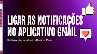 Como ligar as notificações do gmail no iPhone [upl. by Nnaael]