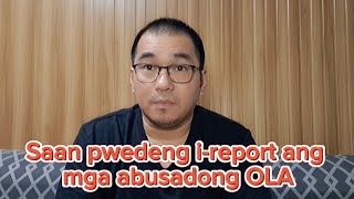 Saan pwedeng ireport ang mga abusadong OLA [upl. by Atena936]