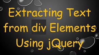 Extracting Text from div Elements Using jQuery [upl. by Luhem]