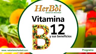 Vitamina B12 beneficios  Naturismo Herbol  Salud es felicidad [upl. by Atteoj]