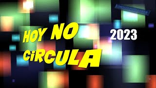 Hoy no circula 2023 CDMX EDOMEX y megalópolis horarios y días de restricción Cuando no circular [upl. by Josephson]