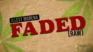 Faded Raw  Illest Morena Official Lyric Video [upl. by Saberhagen]