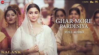 Ghar More Pardesiya  Full Audio  Kalank  Varun Alia amp Madhuri  Shreya  Pritam Amitabh [upl. by Enaenaj354]