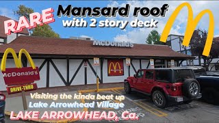 RARE Mansard Roof McDonalds w 2 story deck  Visiting a kinda beat up Lake Arrowhead Village in CA [upl. by Namia499]