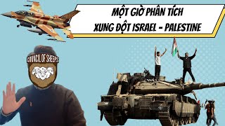 GIẢI THÍCH XUNG ĐỘT ISRAEL  PALESTINE LỊCH SỬ DIỄN NGÔN VÀ CÔNG PHÁP QUỐC TẾ  Hội Đồng Cừu [upl. by Aettam727]