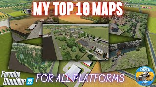 MY TOP 10 MAPS  Farming Simulator 22 [upl. by Juetta]