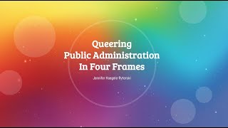 Jennifer HaegeleRyterski Queering Public Administration in Four Frames [upl. by Zoa546]