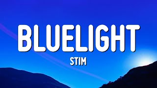 STIM  bluelight Lyrics [upl. by Dygall]