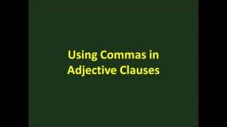 Using Commas in Adjective Clauses [upl. by Yrred]