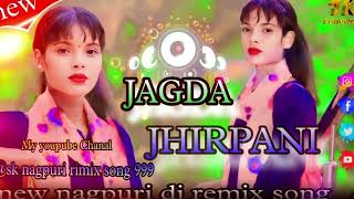 new nagpuri 🔥dj remix song 🔥 JAGDA JHIRPANI🔥 remix song 🔥 128k [upl. by Lyndsie]