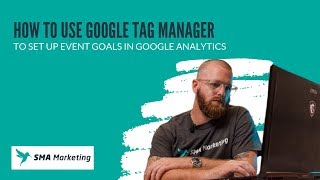 How To Use Google Tag Manager to Set Up Event Goals in Google Analytics [upl. by Yoo188]