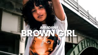 AARADHNA  BROWN GIRLLyrics [upl. by Astiram]