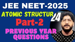 ATOMIC STRUCTURENEET  JEE Previous year questions by Aajaz sir [upl. by Enidlarej]