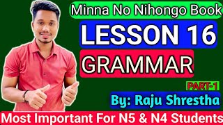 Japanese Minna No Nihongo Book Lesson 16 Complete Grammar Part1 In Easy Way By Raju Shrestha [upl. by Bohrer]